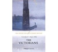 The Victorians 1830-1880, Oxford English Literary History Philip Davis (Auteur)
