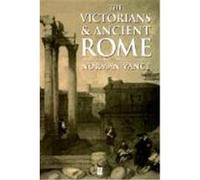 The Victorians and Ancient Rome Norman Vance (Auteur)