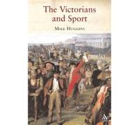 The Victorians and Sport Mike Huggins (Auteur)