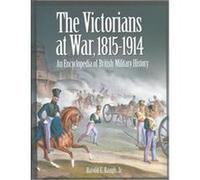 The Victorians at War, 1815-1914 Harold Raugh (Auteur)