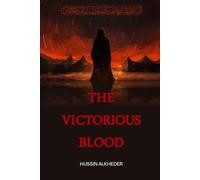 The Victorious Blood: Will Show You What Happened In Karbala Thirteen Hundred Years Before.