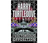 The Victorious Opposition Harry Turtledove (Auteur)