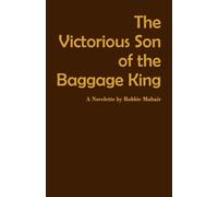 The Victorious Son of the Baggage King