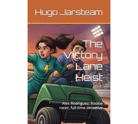 The Victory Lane Heist: Alex Rodriguez: Rookie racer, full-time detective
