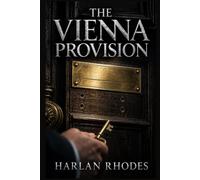 The Vienna Provision: A Nick Holt Vatican Thriller