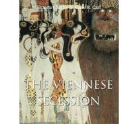The Viennese Secession: Klimt, Schiele, and the art of modern Vienna