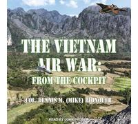 The Vietnam Air War: From the Cockpit