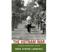 La guerre du Viêt Nam – Une histoire internationale concise – Oxford University Press