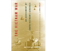 The Vietnam War: An Assessment by South Vietnam's Generals