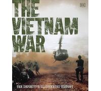 The Vietnam War: The Definitive Illustrated History