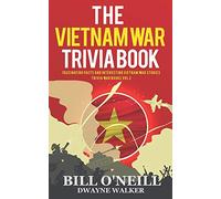 The Vietnam War Trivia Book: Fascinating Facts and Interesting Vietnam War Stories