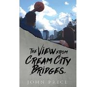 The View from Cream City Bridges