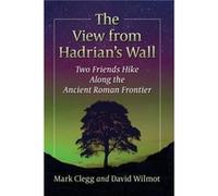 The View from Hadrians Wall by David Wilmot David Wilmot (Auteur)