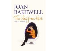 The View from Here Joan Bakewell (Auteur)