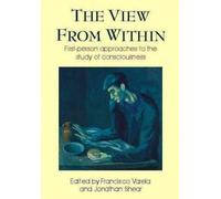 [(The View from Within: First-person Approaches to the Study of Consciousness)] [Author: Francisco J. Varela] published on (September, 1999)