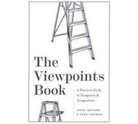 The Viewpoints Book Anne Bogart, Tina Landau (Auteur)