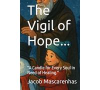 The Vigil of Hope.: "A Candle for Every Soul in Need of Healing."