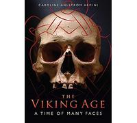 The Viking Age: A Time of Many Faces