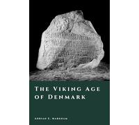 The Viking Age of Denmark: Raiders, Kings, and the North Sea World