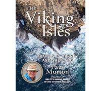 The Viking Isles: Travels in Orkney and Shetland