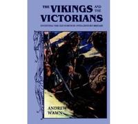 The Vikings and the Victorians Andrew Wawn (Auteur)