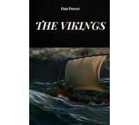 THE VIKINGS: THE HISTORY, ECONOMY AND CONQUESTS OF THE VIKINGS, THE PEOPLES OF THE NORTH