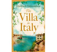 The Villa in Italy: Lose Yourself This Summer in This Absorbing, Page-Turning Mystery
