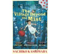The Village Beyond the Mist by Sachiko Kashiwaba [Hardback] NEUF