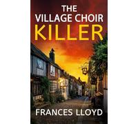 The Village Choir Killer: an enthralling murder mystery with a twist