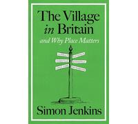 The Village in Britain Why Place Matters - Simon Jenkins - Penguin - ebook (ePub) - Livre