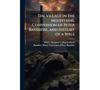 The Village in the Mountains, Conversion of Peter Bayssière, and History of a Bible