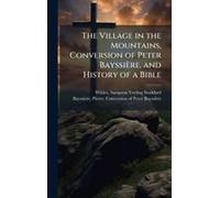 The Village In The Mountains, Conversion Of Peter Bayssière, And History Of A Bible