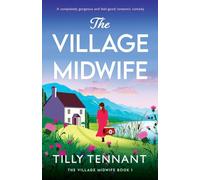 The Village Midwife: A completely gorgeous and feel-good romantic comedy