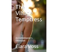 The Village Temptress: An Exhibitionist’s Obsession