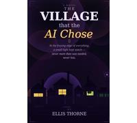 The Village That the AI Chose: For anyone who has ever been glad of a hum in the dark