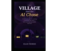 The Village That the AI Chose: For anyone who has ever been glad of a hum in the dark