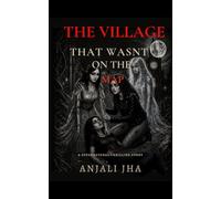 The Village That Wasn’t on the Map: A Supernatural Thriller Story