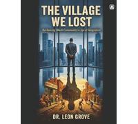 The Village We Lost: Reclaiming Black Community in the Age of Integration