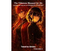 The Villainess Bloomed for Me: A Yuri Isekai Light Novel Set in an Otome Game with an Altered Destiny Volume 2
