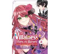 The Villainess Stans The Heroes: Playing The Antagonist To Support Her Faves!, Vol. 3