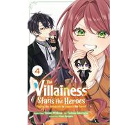 The Villainess Stans the Heroes: Playing the Antagonist to Support Her Faves!, Vol. 4