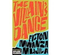The Villains Dance by Fiston Mwanza Mujila Fiston Mwanza Mujila (Auteur)