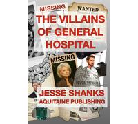 The Villains of General Hospital: An Ultimate Guide to the Darker Side of Daytime’s Longest-Running Drama