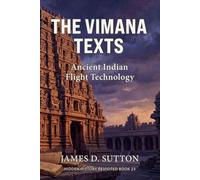 The Vimana Texts: Ancient Indian Flight Technology