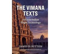 The Vimana Texts: Ancient Indian Flight Technology