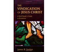 The Vindication Of Jesus Christ