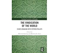 The Vindication of the World: Essays Engaging with Stephen Phillips