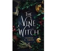 The Vine Witch by Luanne G. Smith Luanne G. Smith (Auteur)