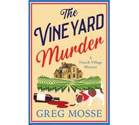 The Vineyard Murder A totally addictive cozy and escapist murder mystery - Greg Mosse - Hodder & Stoughton - ebook (ePub) - Livre