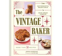 The Vintage Baker: More Than 50 Recipes from Butterscotch Pecan Curls to Sour Cream Jumbles